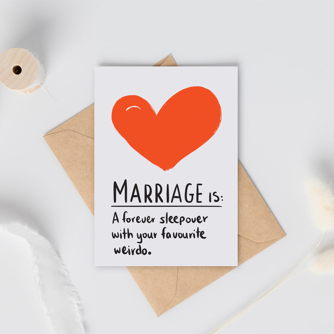 Wedding - Marriage: A Forever Sleepover With Your Favourite Weirdo