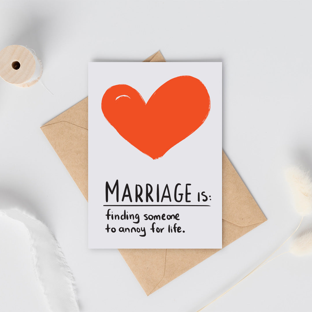 Wedding - Marriage is: Finding Someone to Annoy for Life