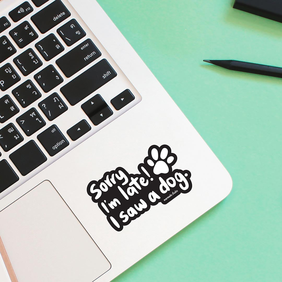 Sorry I am late i saw a dog sticker