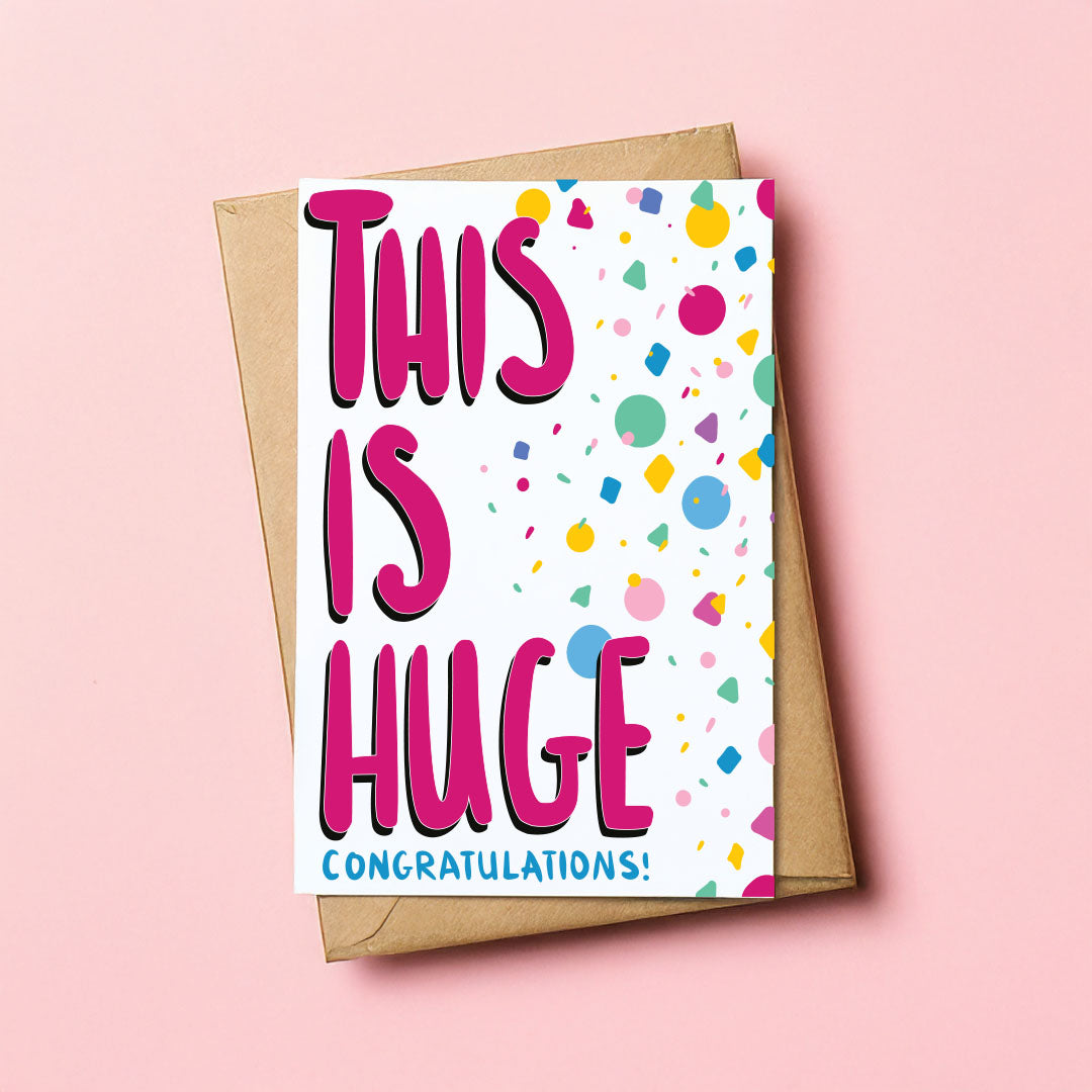 This is huge - Congratulation card