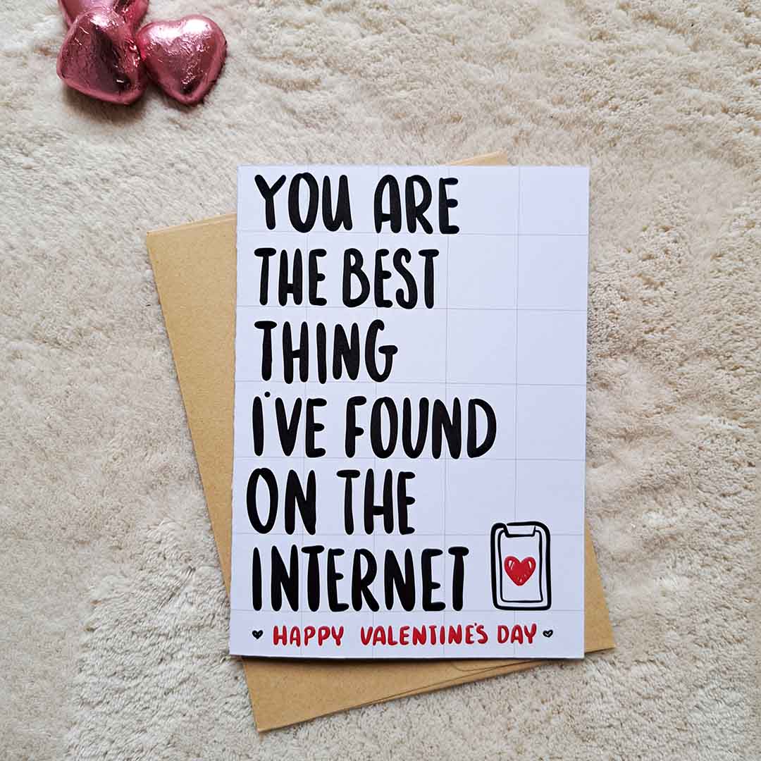 Cute Valentine's Card - You are the best thing i found on the internet