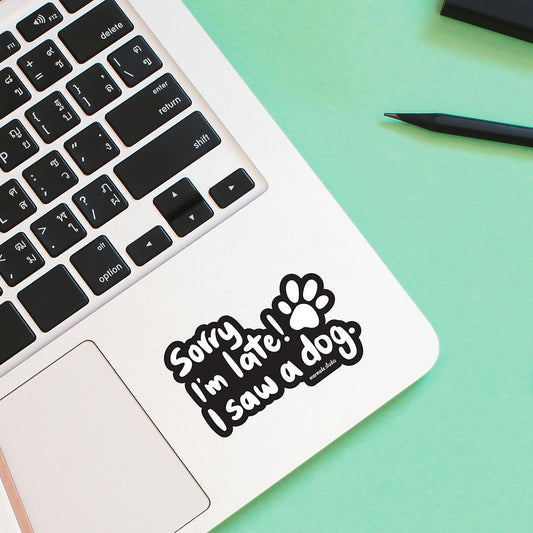 Sorry I am late i saw a dog sticker