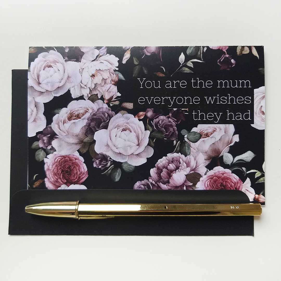 You are the mum everyone wishes they had card