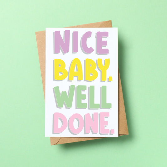 Nice baby, well done - New born wishing card